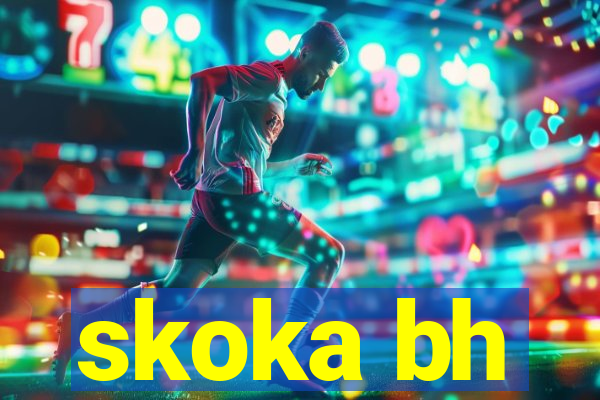 skoka bh